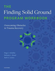 Download books free pdf The Finding Solid Ground Program Workbook: Overcoming Obstacles in Trauma Recovery by Hugo J. Schielke, Bethany L. Brand, Ruth A. Lanius 9780197629031