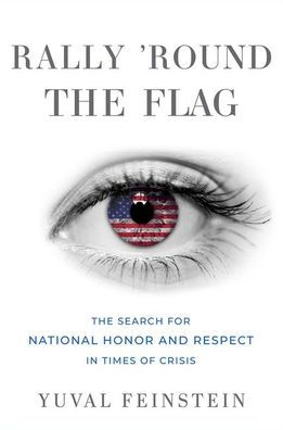 Rally 'round The Flag: Search for National Honor and Respect Times of Crisis