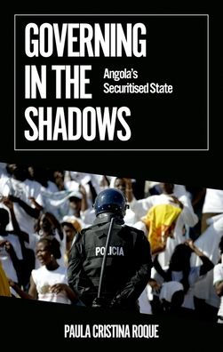Governing the Shadows: Angola's Securitized State