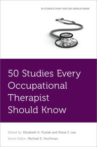Title: 50 Studies Every Occupational Therapist Should Know, Author: Elissa Lee