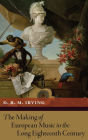 The Making of European Music in the Long Eighteenth Century