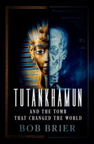 Free download books in pdf format Tutankhamun and the Tomb that Changed the World (English Edition) by Bob Brier, Bob Brier