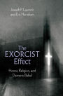 The Exorcist Effect: Horror, Religion, and Demonic Belief