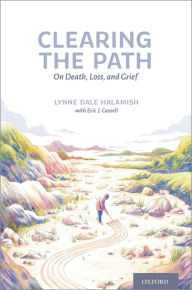 Title: Clearing the Path: On Death, Loss, and Grief, Author: Lynne Dale Halamish