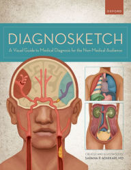 Title: Diagnosketch: A Visual Guide to Medical Diagnosis for the Non-Medical Audience, Author: Sapana Adhikari