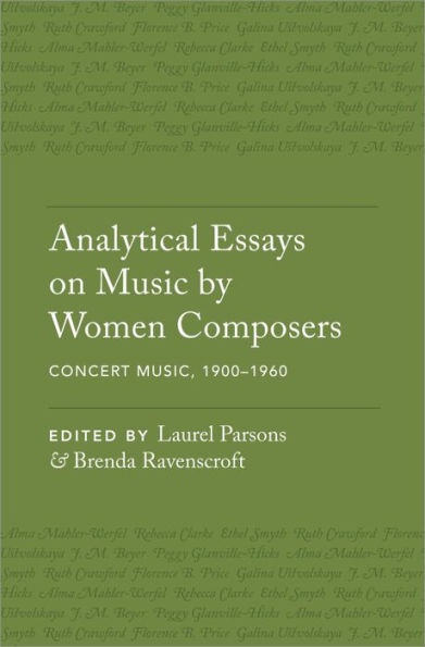 Analytical Essays on Music by Women Composers: Concert Music, 1900?1960