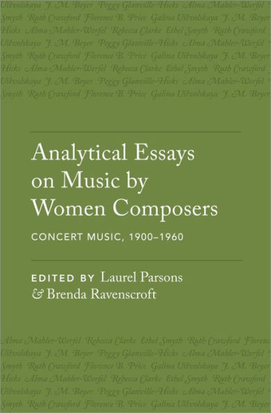 Analytical Essays on Music by Women Composers: Concert Music, 19001960