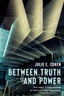 Between Truth and Power: The Legal Constructions of Informational Capitalism