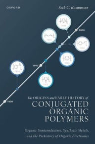 Amazon download books on tape The Origins and Early History of Conjugated Organic Polymers: Organic Semiconductors, Synthetic Metals, and the Prehistory of Organic Electronics 9780197638187