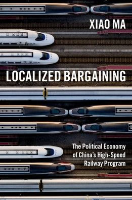 Localized Bargaining: The Political Economy of China's High-Speed Railway Program