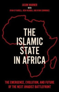 Google book downloader for android mobile The Islamic State in Africa: The Emergence, Evolution, and Future of the Next Jihadist Battlefront in English  9780197639320