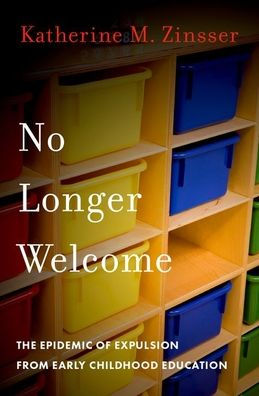 No Longer Welcome: The Epidemic of Expulsion from Early Childhood Education