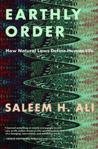 Title: Earthly Order: How Natural Laws Define Human Life, Author: Saleem H. Ali