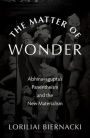The Matter of Wonder: Abhinavagupta's Panentheism and the New Materialism