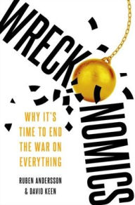 Title: Wreckonomics: Why It's Time to End the War on Everything, Author: Ruben Andersson