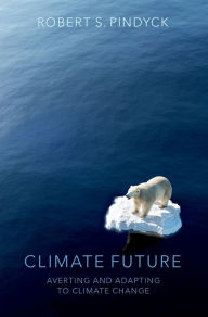 Title: Climate Future: Averting and Adapting to Climate Change, Author: Robert S. Pindyck