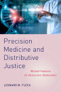 Precision Medicine and Distributive Justice: Wicked Problems for Democratic Deliberation