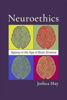 Neuroethics: Agency the Age of Brain Science