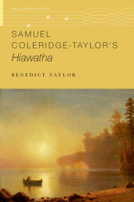 Title: Samuel Coleridge-Taylor's Hiawatha, Author: Benedict Taylor