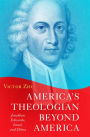 America's Theologian Beyond America: Jonathan Edwards, Israel, and China