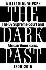 The Dark Past: The US Supreme Court and African Americans, 1800-2015