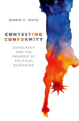 Contesting Conformity: Democracy and the Paradox of Political Belonging