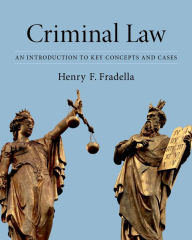 Title: Criminal Law: An Introduction to Key Concepts and Cases, Author: Henry F. Fradella