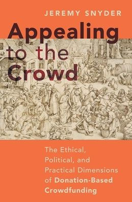 Appealing to The Crowd: Ethical, Political, and Practical Dimensions of Donation-Based Crowdfunding