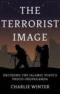 the Terrorist Image: Decoding Islamic State's Photo-Propaganda