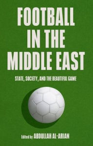 Mobibook free download Football in the Middle East by Abdullah Al-Arian, Abdullah Al-Arian English version CHM PDB DJVU 9780197659670