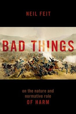 Bad Things: The Nature and Normative Role of Harm