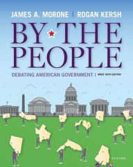 Title: By the People: Debating American Government, Brief Edition, Author: James Morone