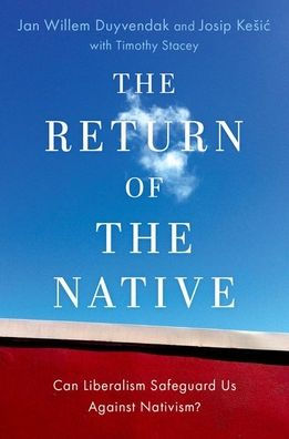 the Return of Native: Can Liberalism Safeguard Us Against Nativism?