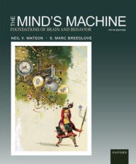 Title: The Mind's Machine: Foundations of Brain and Behavior, Author: Neil Watson