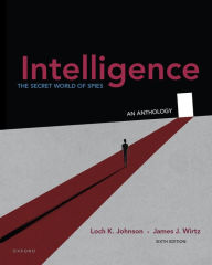 Title: Intelligence: The Secret World of Spies, An Anthology, Author: Loch K. Johnson