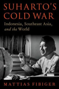 Mobile e books download Suharto's Cold War: Indonesia, Southeast Asia, and the World 