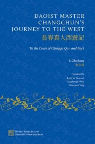 Free e books download Daoist Master Changchun's Journey to the West: To the Court of Chinggis Qan and Back by Li Zhichang  9780197668375