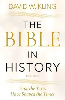 the Bible History: How Texts Have Shaped Times