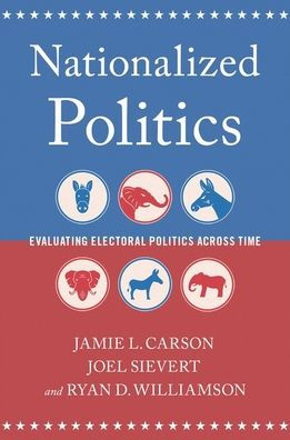 Nationalized Politics: Evaluating Electoral Politics Across Time