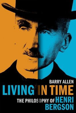 Living Time: The Philosophy of Henri Bergson