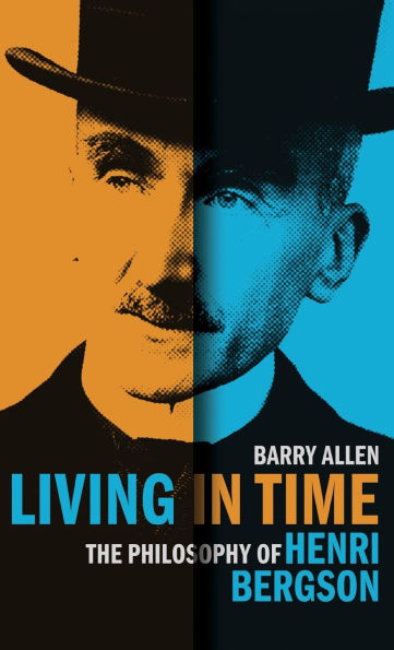 Living in Time: The Philosophy of Henri Bergson