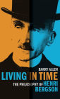 Living in Time: The Philosophy of Henri Bergson