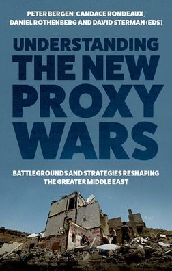 Understanding the New Proxy Wars: Battlegrounds and Strategies Reshaping Greater Middle East