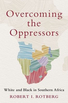 Overcoming the Oppressors: White and Black Southern Africa