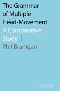 Title: The Grammar of Multiple Head-Movement: A Comparative Study, Author: Phil Branigan