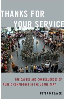 Thanks for Your Service: the Causes and Consequences of Public Confidence US Military