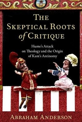 the Skeptical Roots of Critique: Hume's Attack on Theology and Origin Kant's Antinomy