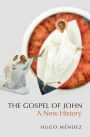 The Gospel of John: A New History
