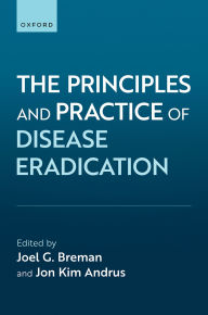 Title: The Principles and Practice of Disease Eradication, Author: Joel Breman