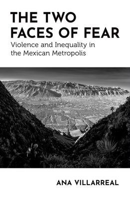 the Two Faces of Fear: Violence and Inequality Mexican Metropolis
